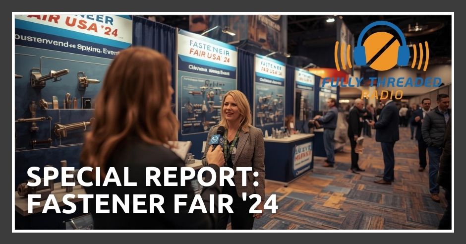 Fully Threaded Radio | Fastener Fair 2024