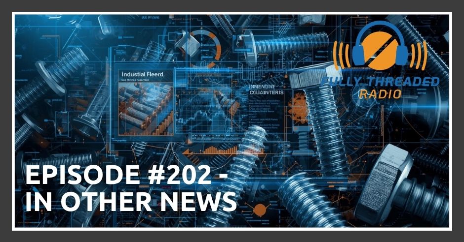 Fully Threaded Radio | Fastener Industry News