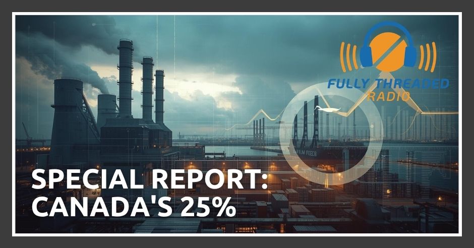 Fully Threaded Radio | Canada Steel Tariffs